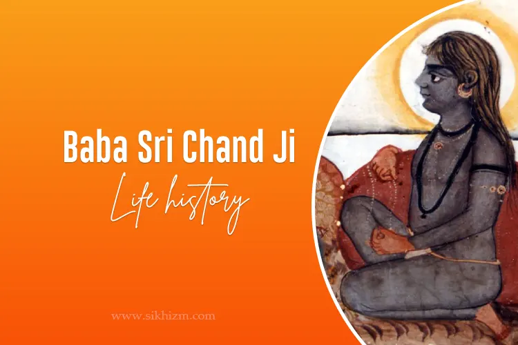 Baba Sri Chand Ji - Life History of Founder of Udasin Sect of Sikhi