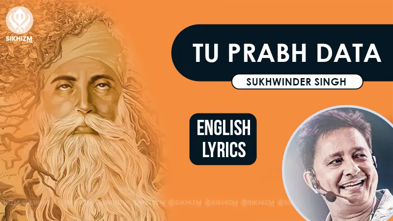 Tu Prabh Data Daan Mat Poora Lyrics Sukhwinder Singh