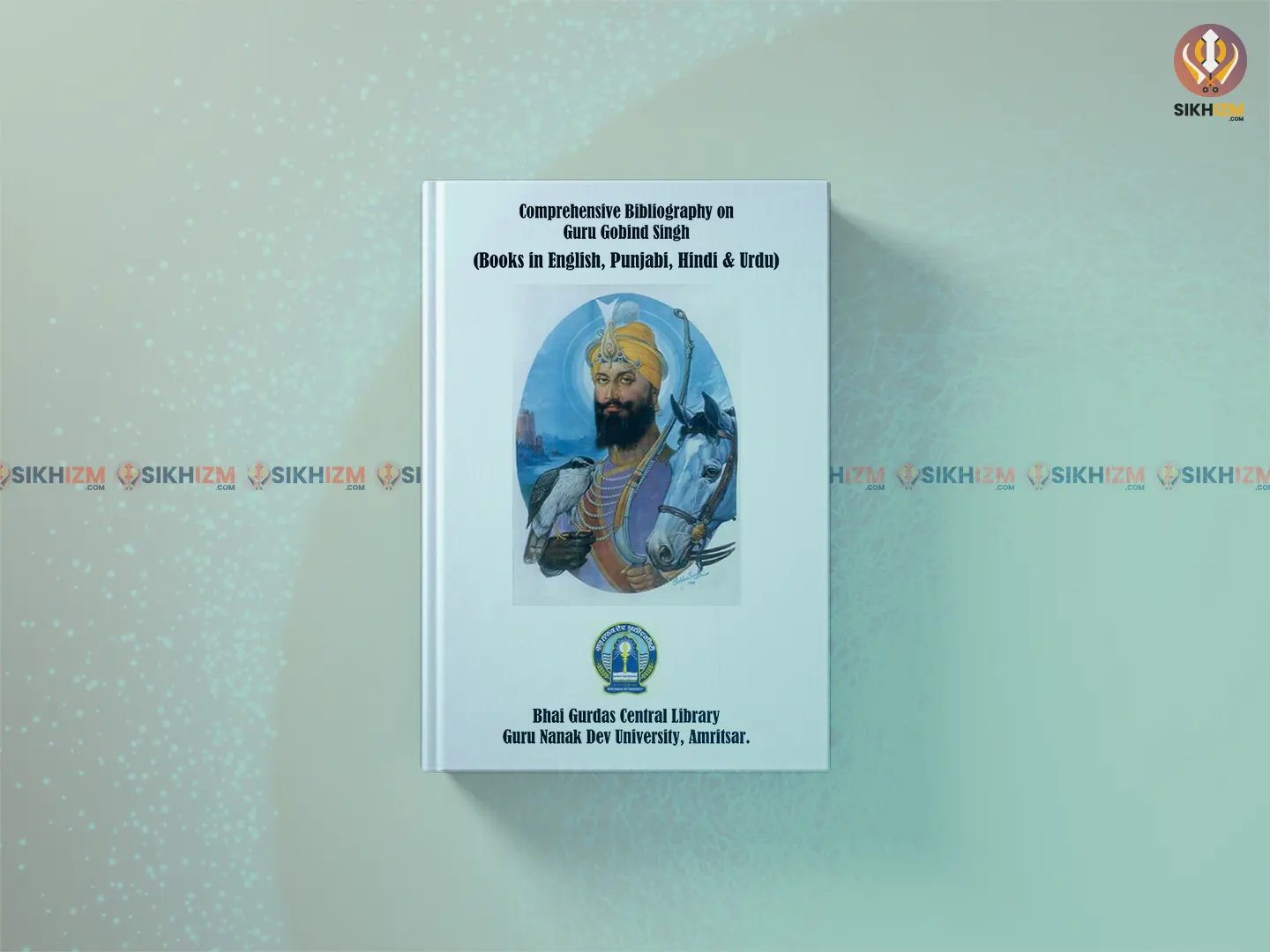 Guru Gobind Singh Biography Bibliography