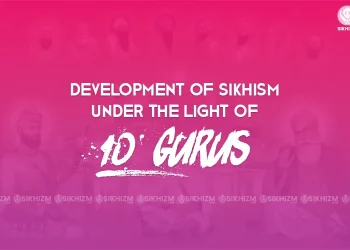 Development of Sikhism Under the Light of 10 Gurus