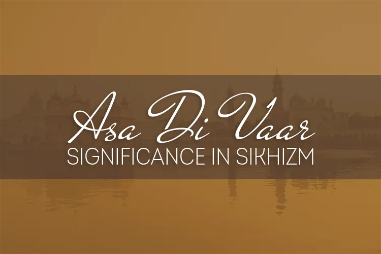 Asa Di Var - Significance in Sikhism