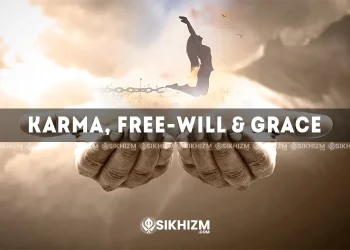 Karma, Free Will and Grace in Sikhism | Basics of Sikh Religion