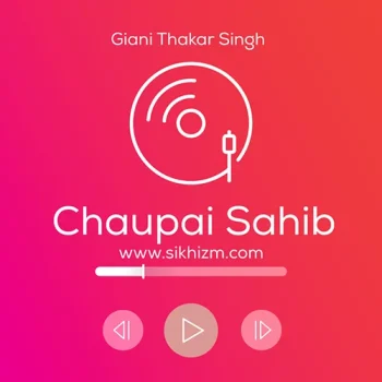 Chaupai Sahib MP3 Download – Giani Thakur Singh