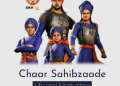 Life and Martyrdom of Chaar Sahibzaade Sons of Guru Gobind Singh Ji