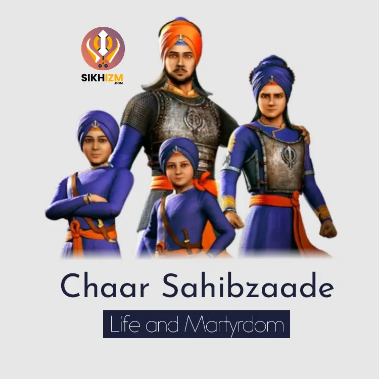 Life and Martyrdom of Chaar Sahibzaade Sons of Guru Gobind Singh Ji