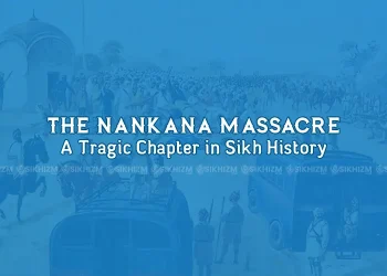 Saka Nankana Sahib: A Tragic Chapter in Sikh History