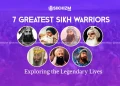 7 Greatest Sikh Warriors - Exploring the Legendary Lives