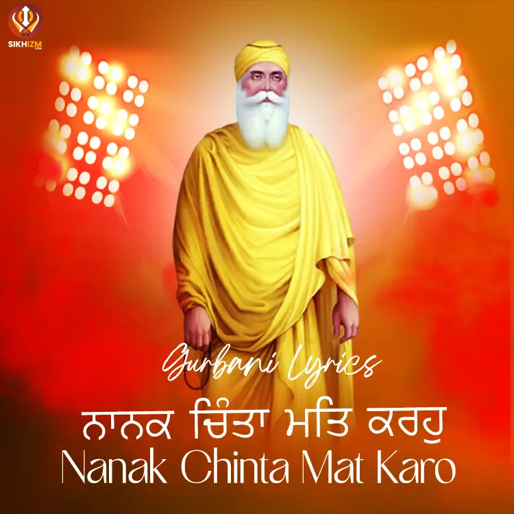 Nanak Chinta Mat Karo Gurbani Lyrics - Bhai Harjinder Singh Srinagar Wale