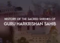 History of the Sacred Shrines of Guru Harkrishan Sahib