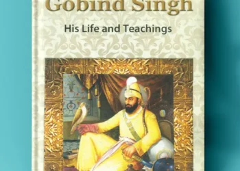 Guru Gobind Singh His Life and Teachings
