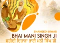 Bhai Mani Singh Martyrdom Day Shaheed Diwas