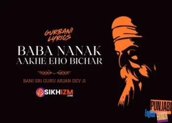 Baba Nanak Aakhe Eho Vichar – Gurbani Lyrics