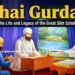 Bhai Gurdas - The Life and Legacy of the Great Sikh Scholar