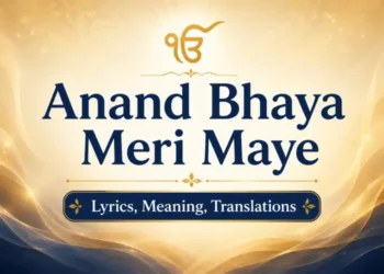 Anand Bhaya Meri Maye from Sri Guru Granth Sahib Ji