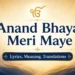 Anand Bhaya Meri Maye from Sri Guru Granth Sahib Ji
