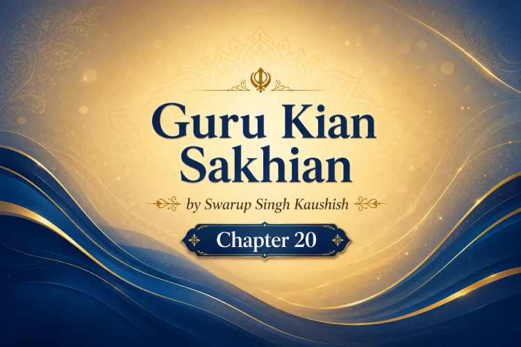 Guru Kian Sakhian Chapter 20